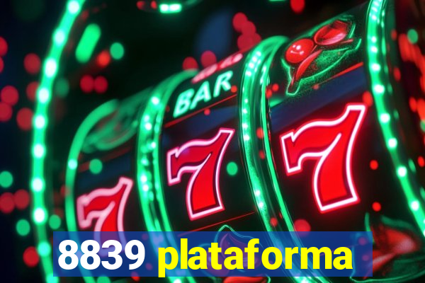 8839 plataforma